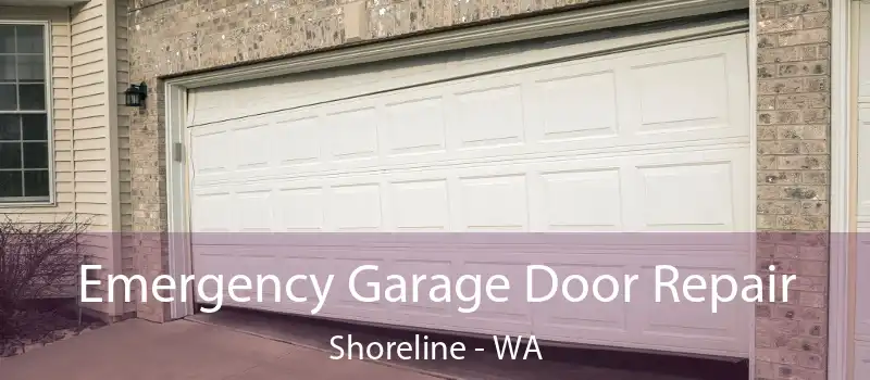 Emergency Garage Door Repair Shoreline - WA
