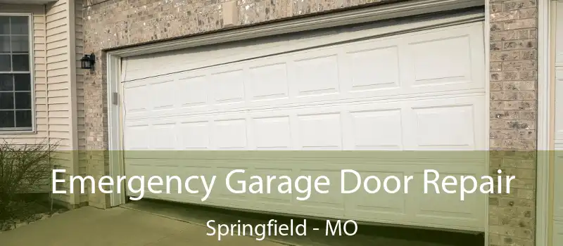 Emergency Garage Door Repair Springfield - MO