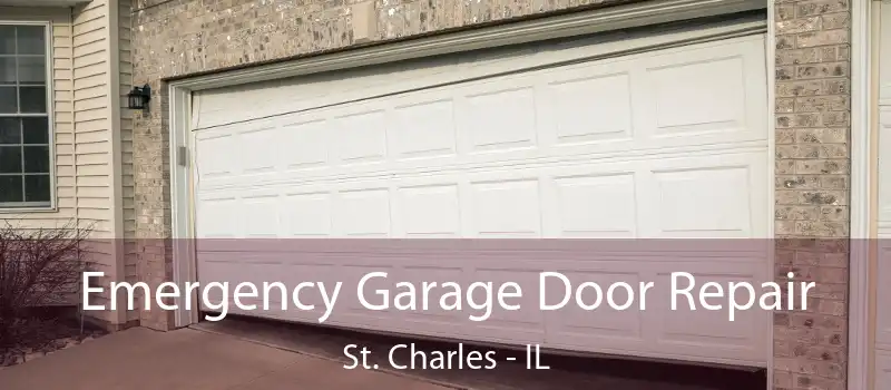  Emergency Garage Door Repair St. Charles - IL