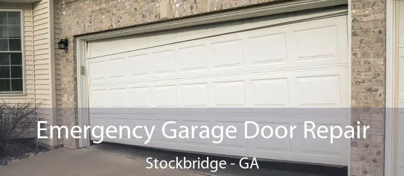  Emergency Garage Door Repair Stockbridge - GA