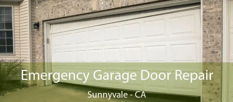  Emergency Garage Door Repair Sunnyvale - CA