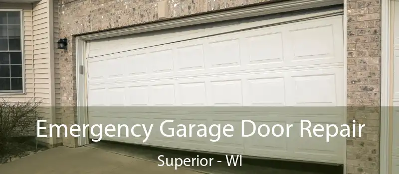  Emergency Garage Door Repair Superior - WI