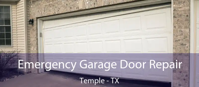  Emergency Garage Door Repair Temple - TX