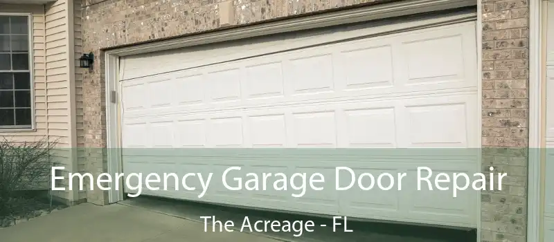  Emergency Garage Door Repair The Acreage - FL