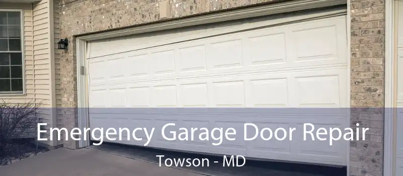 Emergency Garage Door Repair Towson - MD