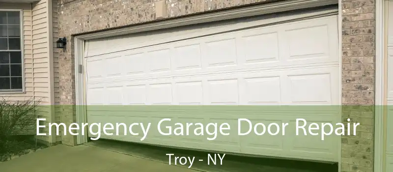  Emergency Garage Door Repair Troy - NY