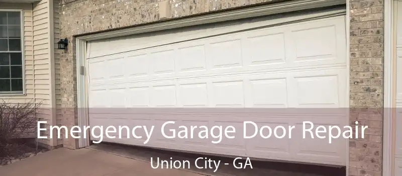  Emergency Garage Door Repair Union City - GA