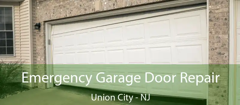  Emergency Garage Door Repair Union City - NJ