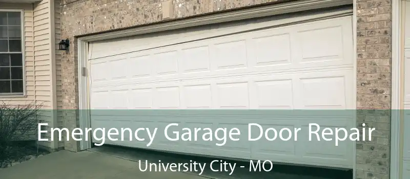  Emergency Garage Door Repair University City - MO