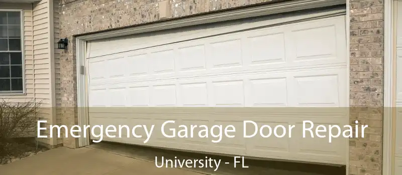  Emergency Garage Door Repair University - FL