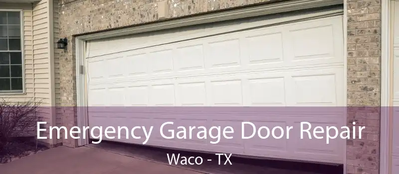  Emergency Garage Door Repair Waco - TX