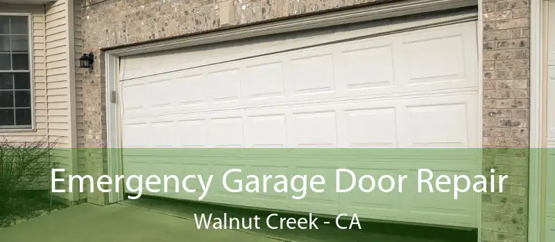  Emergency Garage Door Repair Walnut Creek - CA