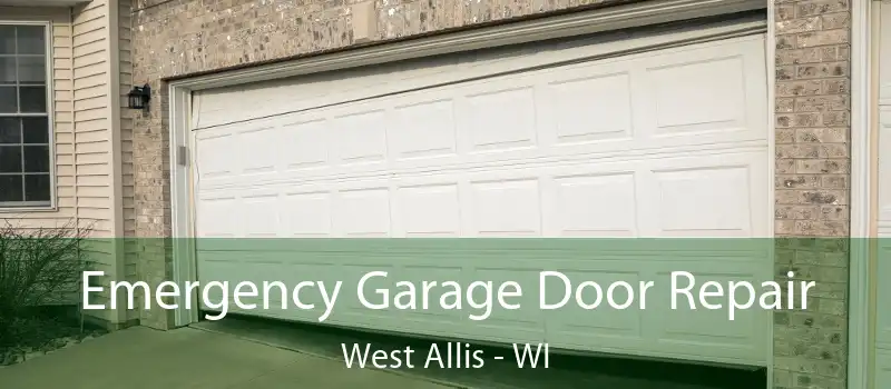 Emergency Garage Door Repair West Allis - WI