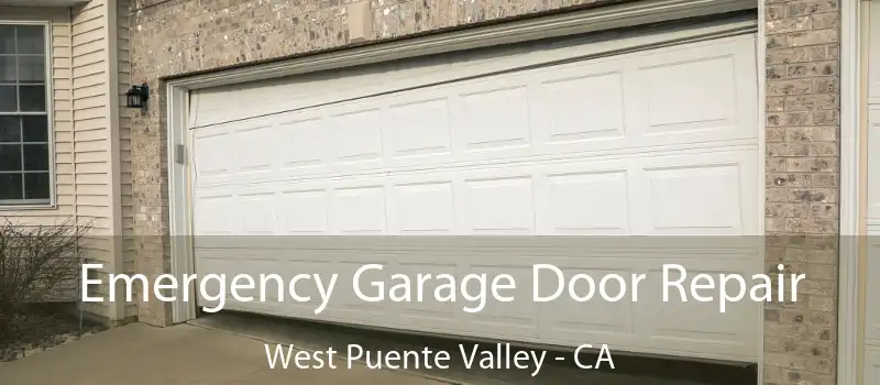  Emergency Garage Door Repair West Puente Valley - CA