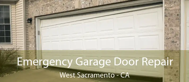  Emergency Garage Door Repair West Sacramento - CA