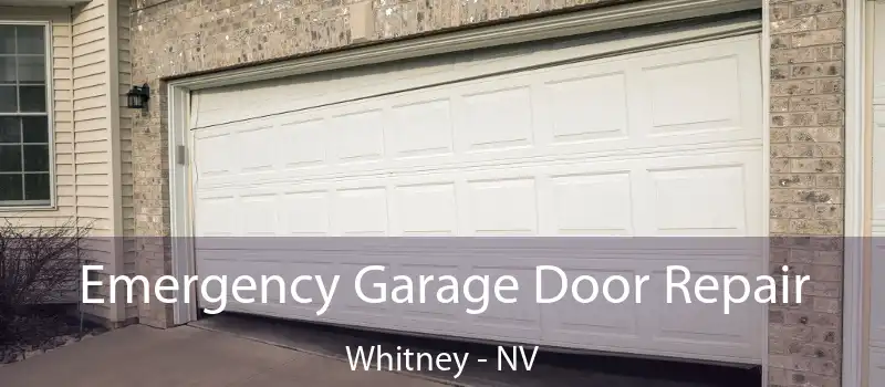  Emergency Garage Door Repair Whitney - NV