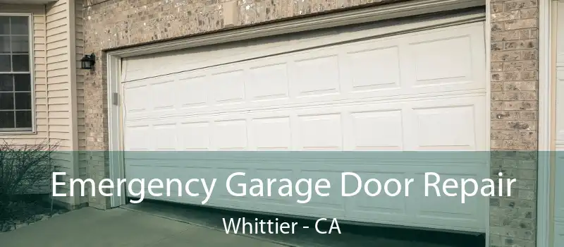 Emergency Garage Door Repair Whittier - CA