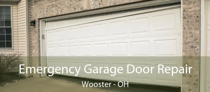  Emergency Garage Door Repair Wooster - OH