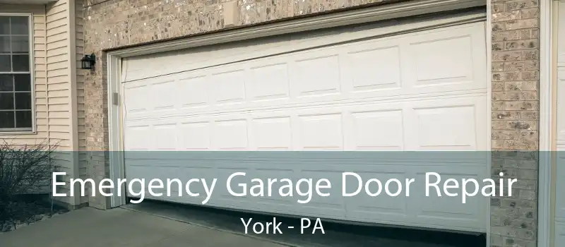 Emergency Garage Door Repair York - PA