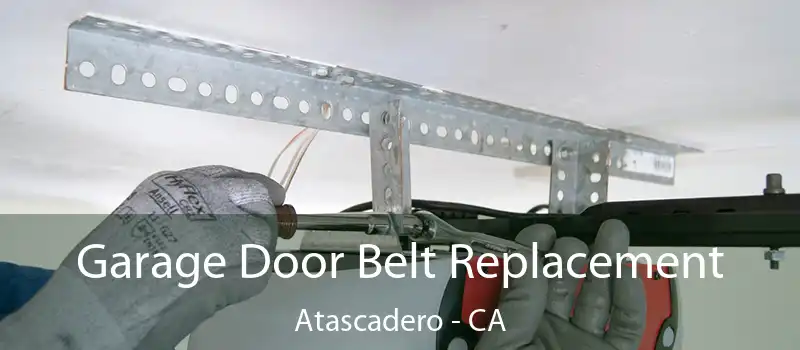  Garage Door Belt Replacement Atascadero - CA