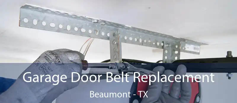  Garage Door Belt Replacement Beaumont - TX