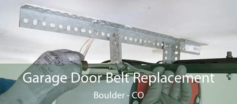  Garage Door Belt Replacement Boulder - CO