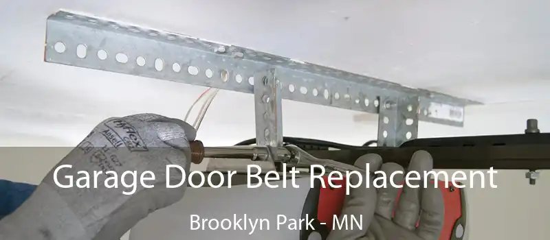  Garage Door Belt Replacement Brooklyn Park - MN