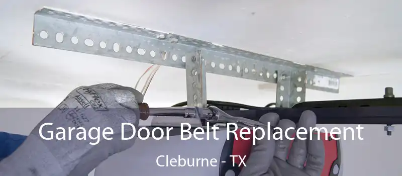  Garage Door Belt Replacement Cleburne - TX