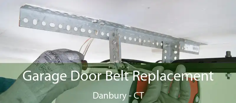  Garage Door Belt Replacement Danbury - CT
