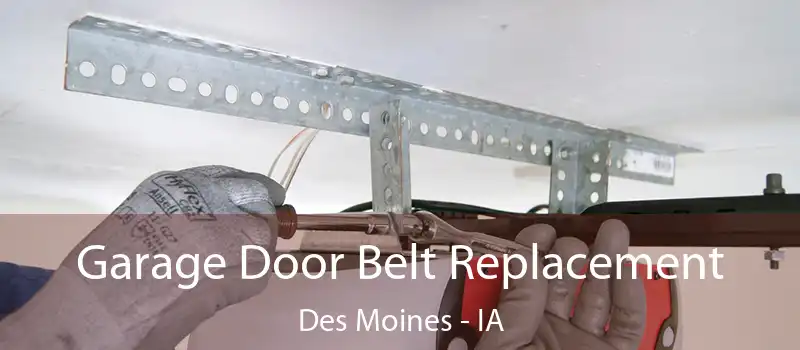  Garage Door Belt Replacement Des Moines - IA