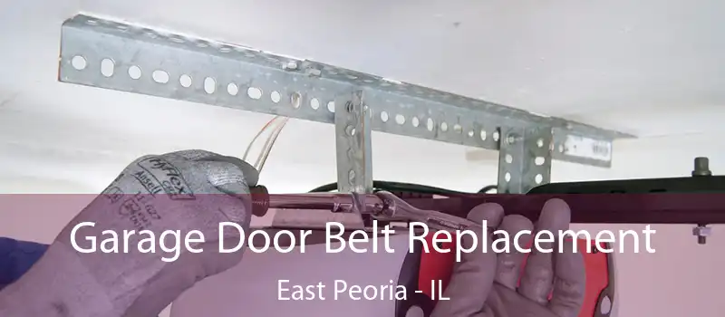  Garage Door Belt Replacement East Peoria - IL
