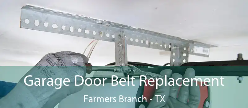  Garage Door Belt Replacement Farmers Branch - TX