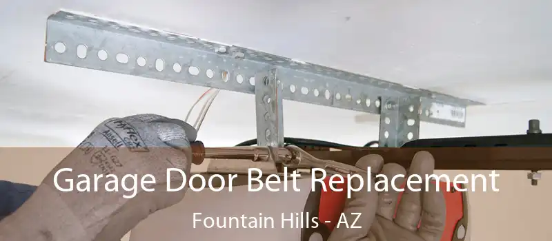  Garage Door Belt Replacement Fountain Hills - AZ