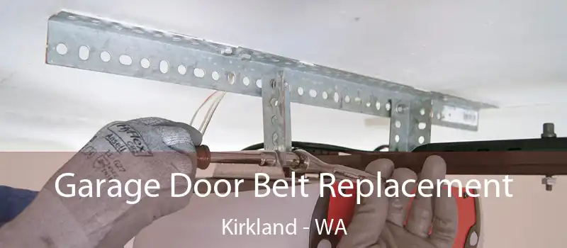  Garage Door Belt Replacement Kirkland - WA