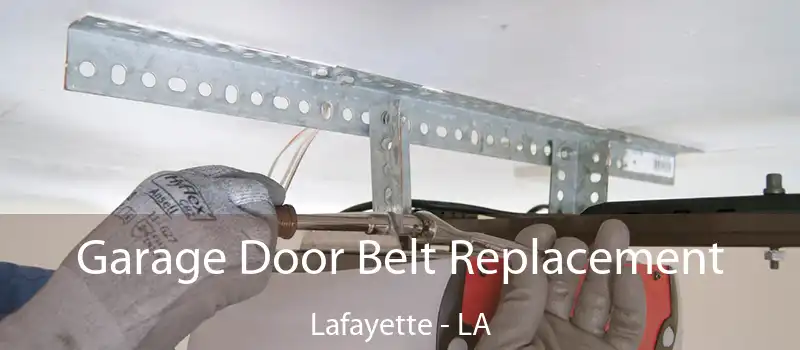  Garage Door Belt Replacement Lafayette - LA