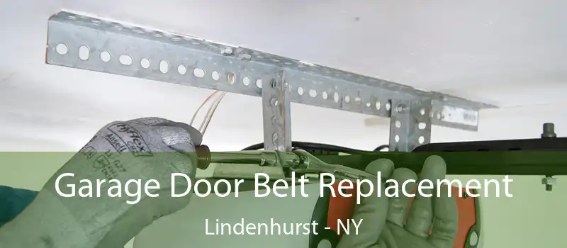  Garage Door Belt Replacement Lindenhurst - NY