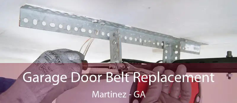  Garage Door Belt Replacement Martinez - GA