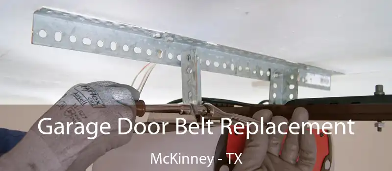  Garage Door Belt Replacement McKinney - TX