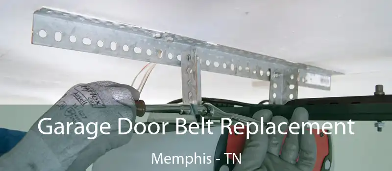  Garage Door Belt Replacement Memphis - TN