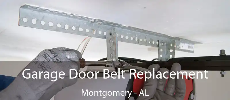  Garage Door Belt Replacement Montgomery - AL