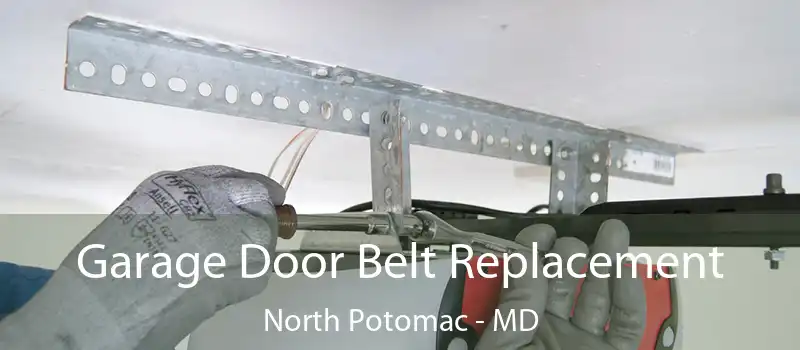  Garage Door Belt Replacement North Potomac - MD