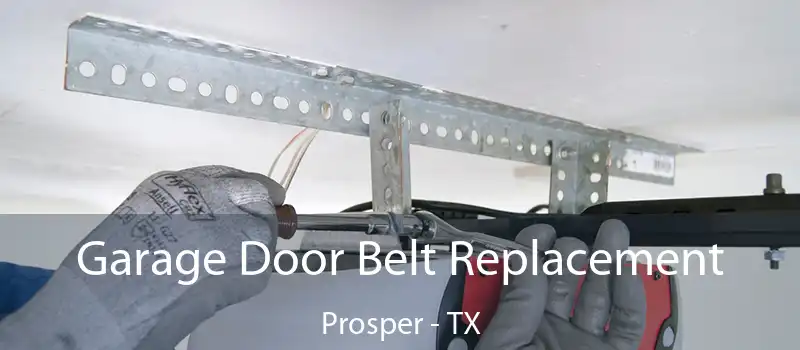  Garage Door Belt Replacement Prosper - TX