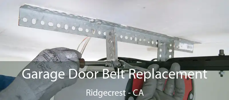  Garage Door Belt Replacement Ridgecrest - CA