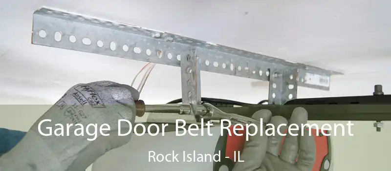  Garage Door Belt Replacement Rock Island - IL
