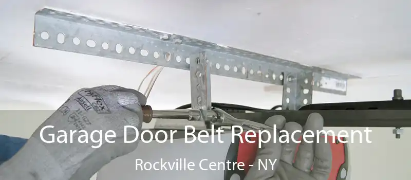  Garage Door Belt Replacement Rockville Centre - NY