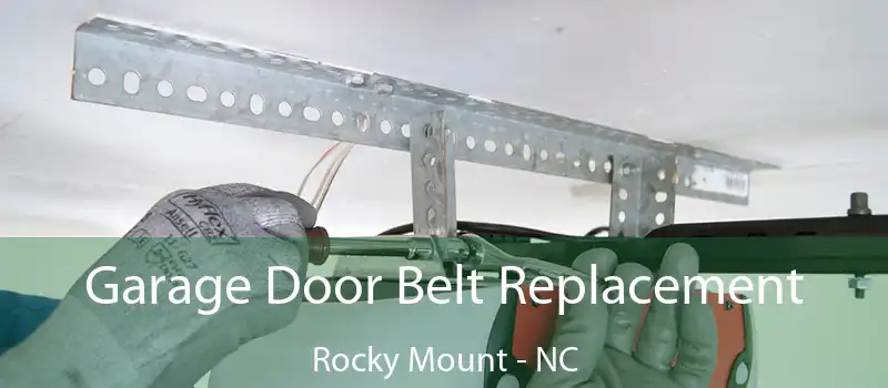  Garage Door Belt Replacement Rocky Mount - NC