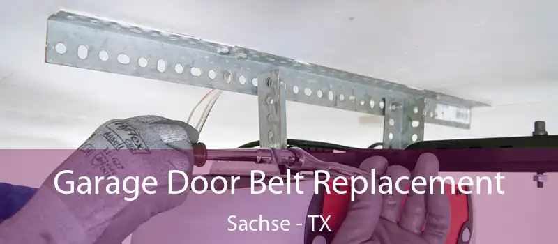 Garage Door Belt Replacement Sachse - TX