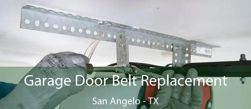  Garage Door Belt Replacement San Angelo - TX