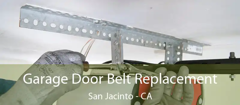  Garage Door Belt Replacement San Jacinto - CA