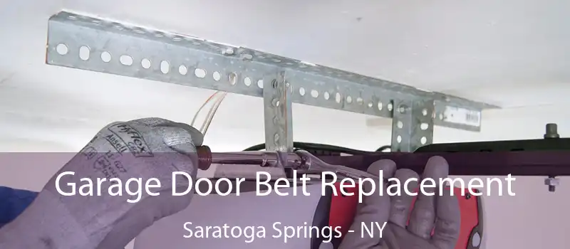  Garage Door Belt Replacement Saratoga Springs - NY